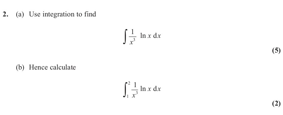 Use-integration-to-find-$$\int-\frac{1}{x^3}-\ln-x-\,-dx$$--(b)-Hence-calculate-$$\int_1^2-\frac{1}{x^3}-\ln-x-\,-dx$$-Edexcel-A-Level Maths Pure-Question 14-2013-Paper 1.png